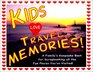 Kids Love Travel Memories A Family's Keepsake Book for Scrapbooking All the Fun Places You've Visited