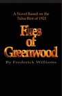 The Fires of Greenwood: The Tulsa Riot of 1921, a Novel
