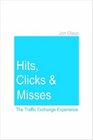 Hits Clicks and Misses The Traffic Exchange Experience