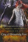 City of Heavenly Fire (Mortal Instruments, Bk 6)