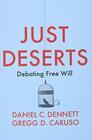 Just Deserts Debating Free Will