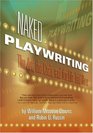 Naked Playwriting The Art The Craft And The Life Laid Bare