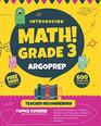 Introducing MATH Grade 3 by ArgoPrep 600 Practice Questions  Comprehensive Overview of Each Topic  Detailed Video Explanations Included   3rd Grade Math Workbook