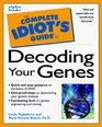 The Complete Idiot's Guide to Decoding Your Genes