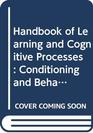 Handbook of Learning and Cognitive Processes Conditioning and Behaviour Theory v2