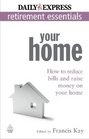 Your Home How to Reduce Bills and Raise Money on Your Home