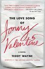 The Love Song of Jonny Valentine A Novel