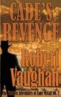 Cade's Revenge The Western Adventures of Cade McCall Book II