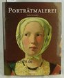 Portrtmalerei Hauptwerke europischer Bildniskunst 1420  1670
