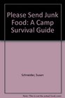 Please Send Junk Food A Camp Survival Guide