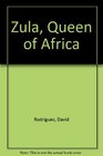 Zula Queen of Africa
