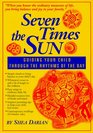 Seven Times the Sun: Guiding Your Child Through the Rhythms of the Day