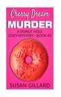 Cherry Dream Murder A Donut Hole Cozy Mystery  Book 43