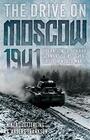 The Drive on Moscow 1941 Operation Taifun and Germanys First Great Crisis of World War II