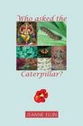 Who Asks the Caterpillar