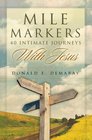 Mile Markers 40 Intimate Journeys With Jesus