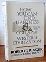 How You Can Find Happiness During the Collapse of Western Civilization