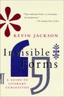 Invisible Forms A Guide to Literary Curiosities