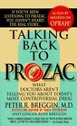 Talking Back to Prozac What Doctors Won't Tell You About Today's Most Controversial Drug