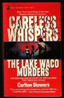Careless Whispers The Lake Waco Murders
