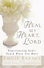 Heal My Heart Lord Experiencing God's Touch When You Hurt