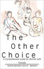 The Other Choice  A Comprehensive Guide for Women with Uterine Fibroids