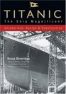 Titanic  The Ship Magnificent Vol I