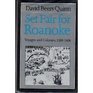 Set Fair for Roanoke Voyages and Colonies 15841606
