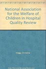 National Association for the Welfare of Children in Hospital Quality Review