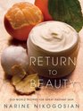 Return to Beauty OldWorld Recipes for Great Radiant Skin