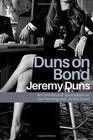 Duns On Bond An Omnibus of Journalism on Ian Fleming and James Bond