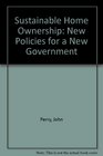 Sustainable Home Ownership New Policies for a New Government