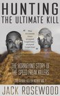 Hunting The Ultimate Kill The Horrifying Story of the Speed Freak Killers
