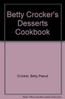 Betty Crocker's Desserts Cookbook