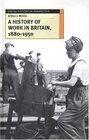 A History of Work in Britain 1880  1950