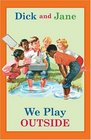 Dick and Jane: We Play Outside (Dick and Jane)