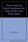 Three years to grow Guidance for your child's first three years
