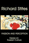 Passion and Perception Essays on Russian Culture