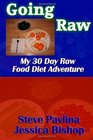 Going Raw My 30 Day Raw Food Diet Adventure
