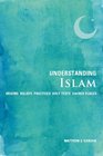 Understanding Islam OriginsBeliefsPracticesHoly TextsSacred Places