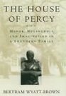 The House of Percy Honor Melancholy and Imagination in a Southern Family