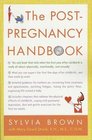 The PostPregnancy Handbook  The Only Book That Tells What the First Year After Childbirth Is Really All AboutPhysically Emotionally Sexually
