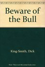Beware of the Bull