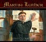 Martin Luther A Man Who Changed the World