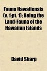 Fauna Hawaiiensis  Being the LandFauna of the Hawaiian Islands