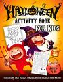 Halloween Activity Book for Kids Ages 48 A Scary Fun Workbook For Happy Halloween Learning Costume Party Coloring Dot To Dot Mazes Word Search and More