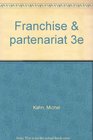 Franchise et partenariat Guide pratique