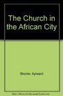 Church In The African City