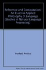 Reference and Computation  An Essay in Applied Philosophy of Language