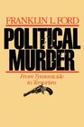 Political Murder From Tyrannicide to Terrorism